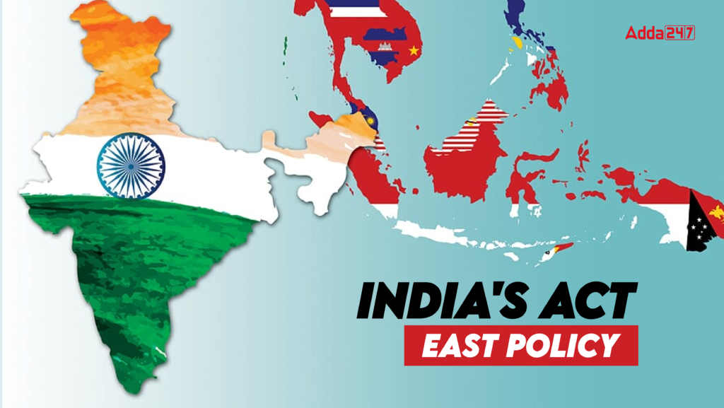 Act East to Act Indo-Pacific: India’s Expanding Neighbourhood* indias act east policy 01
