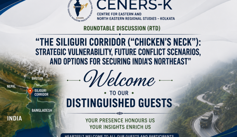 The Siliguri Corridor: Securing India’s Northeast — CENERS-K Roundtable Discussion